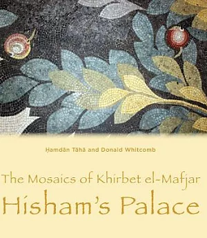 The Mosaics of Khirbet el-Mafjar: Hisham’s Palace