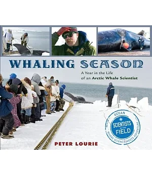 Whaling Season: A Year in the Life of an Arctic Whale Scientist