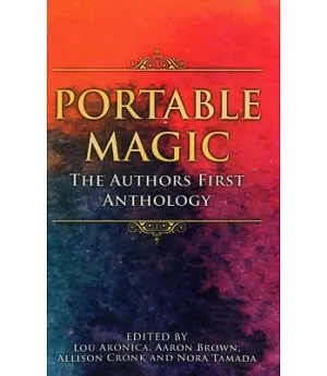 Portable Magic: The Authorsfirst Anthology