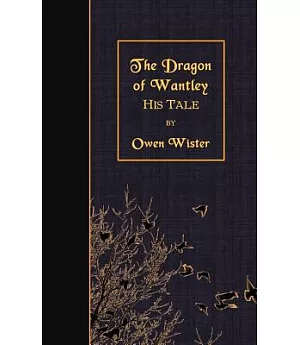 The Dragon of Wantley: His Tale