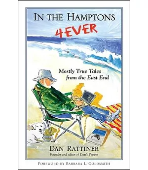 In the Hamptons 4Ever: Mostly True Tales from the East End