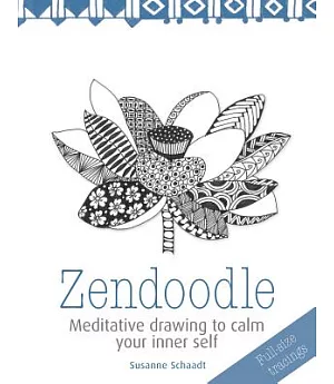 Zendoodle: Meditative Drawing to Calm Your Inner Self