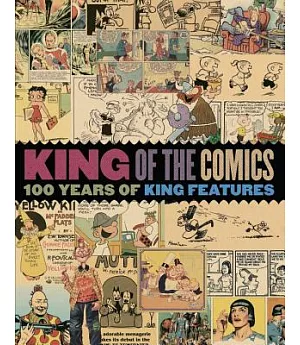 King of the Comics: 100 Years of King Features: America’s Greatest Comics