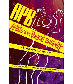APB: Artists Against Police Brutality: A Comic Book Anthology