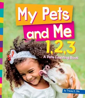 My Pet and Me 1,2,3: A Pets Counting Book