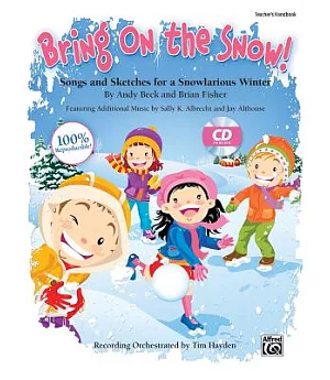 Bring on the Snow!: Songs and Sketches for a Snowlarious Winter