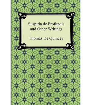 Suspiria De Profundis and Other Writings