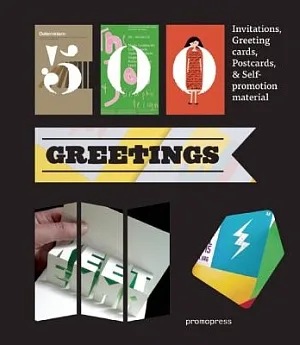 500 Greetings: Invitations, Greeting Cards, Postcards, & Self-Promotion Material