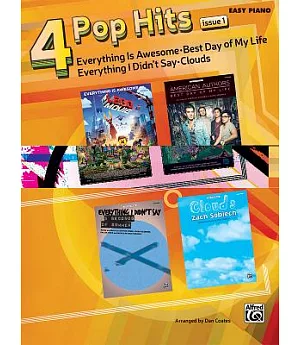 4 Pop Hits Issue 2: Everything Is Awesome - Best Day of My Life - Everything I Didn’t Say - Clouds