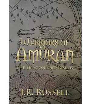 Warriors of Amüran: The Dragonlord Rising