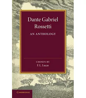 Dante Gabriel Rossetti: An Anthology
