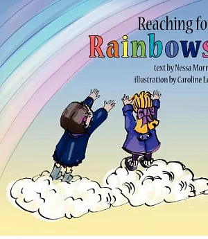 Reaching for Rainbows