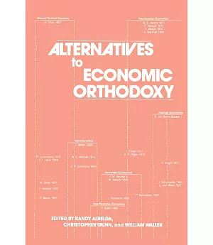 Alternatives to Economic Orthodoxy: A Reader in Political Economy