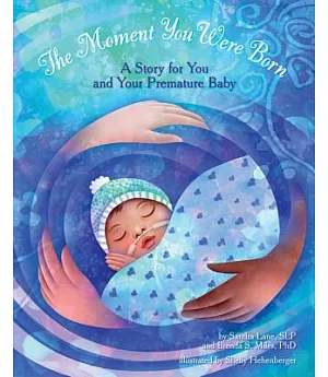 The Moment You Were Born: A Story for You and Your Premature Baby