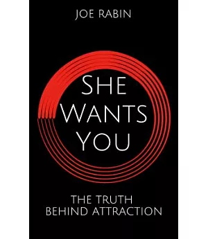 She Wants You: The Truth Behind Attraction
