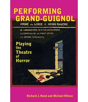 Performing Grand-Guignol: Playing the Theatre of Horror