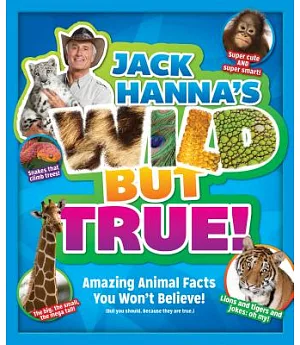 Jack Hanna’s Wild But True!: Amazing Animal Facts You Won’t Believe!