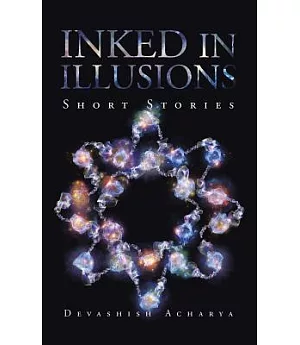 Inked in Illusions: Short Stories