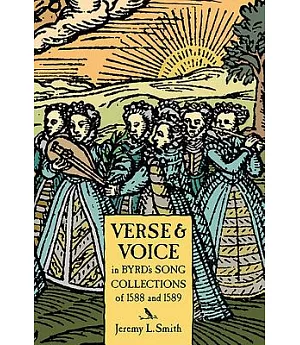 Verse and Voice in Byrd’s Song Collections of 1588 and 1589