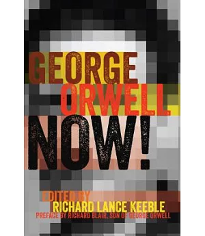 George Orwell Now!
