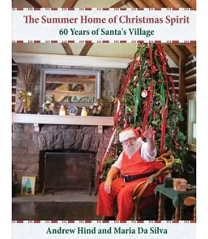 The Summer Home of Christmas Spirit: 60 Years of Santa’s Village