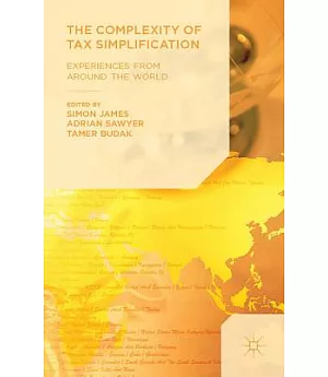 The Complexity of Tax Simplification: Experiences from Around the World