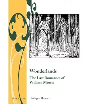 Wonderlands: The Last Romances of William Morris