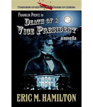 Franklin Pierce in Death of a Vice President