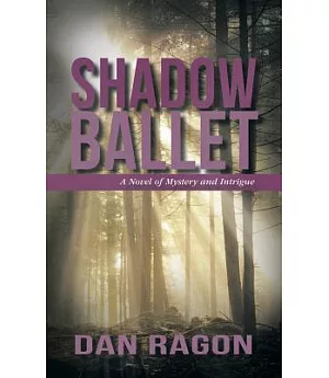 Shadow Ballet: A Novel of Mystery and Intrigue