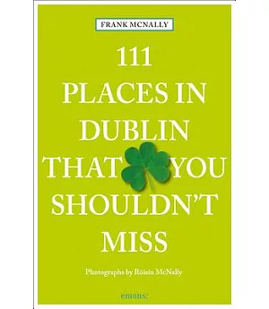 111 Places in Dublin That You Shouldn’t Miss