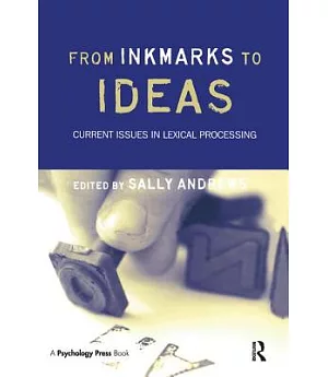 From Inkmarks to Ideas: Current Issues in Lexical Processing