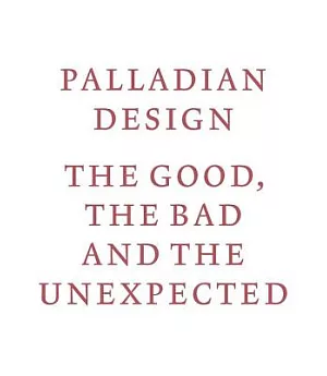 Palladian Design: The Good, the Bad and the Unexpected
