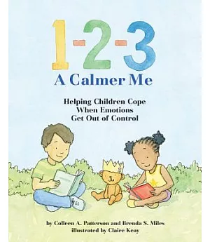 1-2-3 A Calmer Me: Helping Children Cope When Emotions Get Out of Control