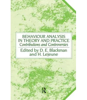 Behaviour Analysis in Theory and Practice: Contributions and Controversies