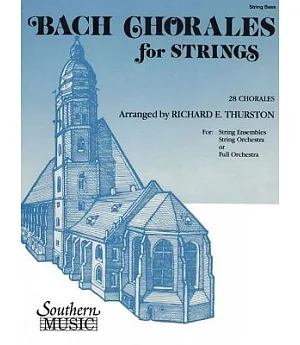 Bach Chorales for Strings: 28 Chorales for String Bass