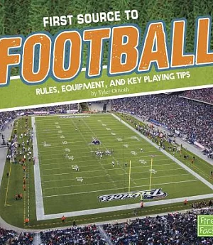 First Source to Football: Rules, Equipment, and Key Playing Tips