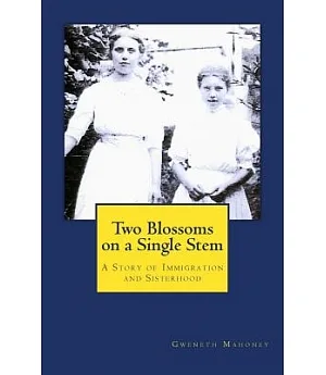 Two Blossoms on a Single Stem: A Story of Immigration and Sisterhood