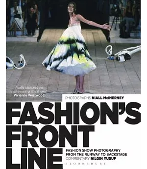 Fashion’s Front Line: Fashion Show Photography from the Runway to Backstage