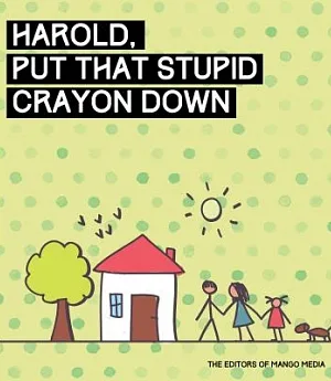 Holly, Drop That Friggin’ Marker!: A Children’s Book for Grown Ups