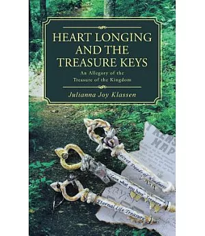Heart Longing and the Treasure Keys: An Allegory of the Treasure of the Kingdom