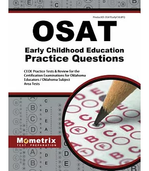 Osat Early Childhood Education Practice Questions: Ceoe Practice Tests and Review for the Certification Examinations for Oklahom
