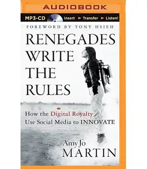 Renegades Write the Rules: How the Digital Royalty Use Social Media to Innovate