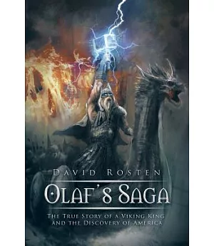 Olaf’s Saga: The True Story of a Viking King and the Discovery of America