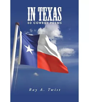 In Texas: 50 Cowboy Poems