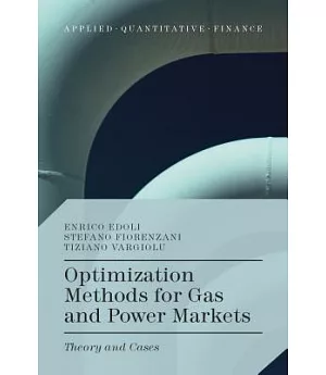 Optimization Methods for Gas and Power Markets: Theory and Cases