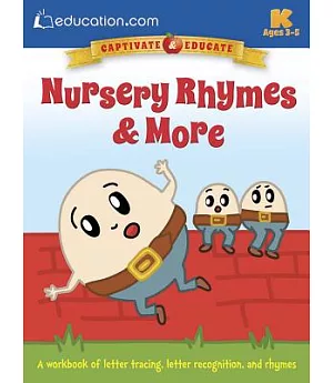 Nursery Rhymes & More: Captivate & Educate: K Ages 3-5