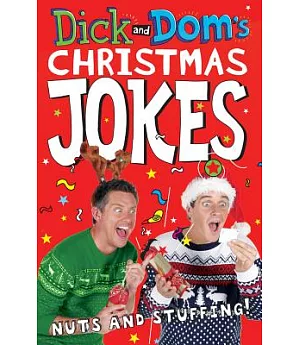 Dick and Dom’s Christmas Jokes Nuts and Stuffing!