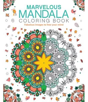 Marvelous Mandala Coloring Book: Fabulous Images to Free Your Mind