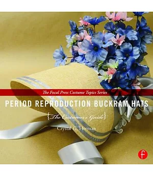 Period Reproduction Buckram Hats: The Costumer’s Guide