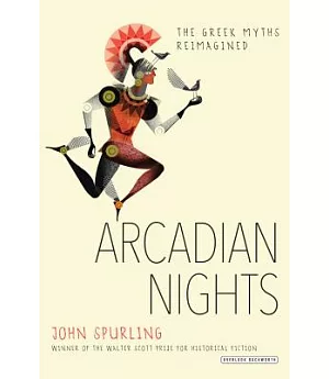 Arcadian Nights: The Greek Myths Reimagined